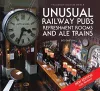 Unusual Railway Pubs, Refreshment Rooms and Ale Trains cover
