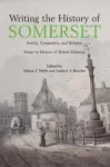 Writing the History of Somerset cover