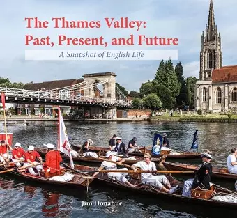 The Thames Valley: Past, Present, and Future cover