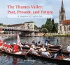 The Thames Valley: Past, Present, and Future cover