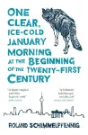 One Clear, Ice-cold January Morning at the Beginning of the 21st Century cover