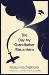 The Day My Grandfather Was a Hero cover
