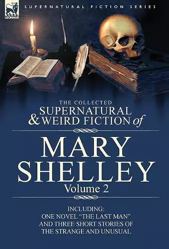 The Collected Supernatural and Weird Fiction of Mary Shelley Volume 2 cover