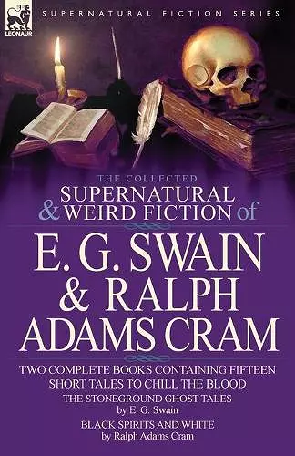 The Collected Supernatural and Weird Fiction of E. G. Swain & Ralph Adams Cram cover