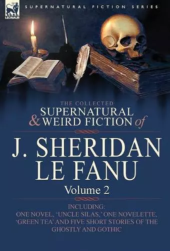 The Collected Supernatural and Weird Fiction of J. Sheridan Le Fanu cover