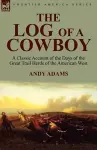 The Log of a Cowboy cover