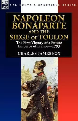 Napoleon Bonaparte and the Siege of Toulon cover