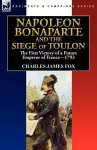 Napoleon Bonaparte and the Siege of Toulon cover
