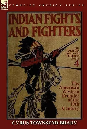 Indian Fights & Fighters of the American Western Frontier of the 19th Century cover