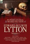 The Collected Supernatural and Weird Fiction of Edward Bulwer Lytton-Volume 1 cover