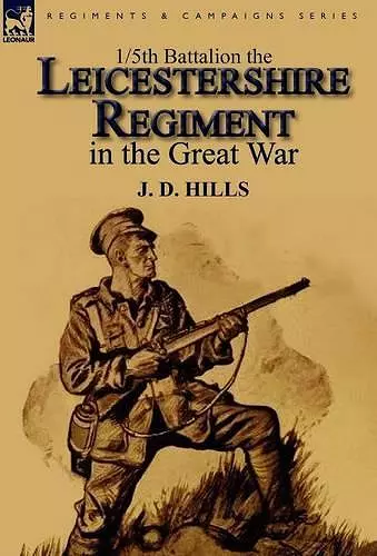 1/5th Battalion the Leicestershire Regiment in the Great War cover