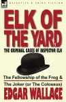 Elk of the Yard-The Criminal Cases of Inspector Elk cover
