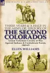 Three Years and a Half in the Army Or, History of the Second Colorados-Union Volunteer Cavalry at War Against Indians & Confederate Forces, 1860-65 cover