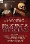 The Collected Supernatural and Weird Fiction of Bessie Kyffin-Taylor-From Out of the Silence-Three Novelettes 'Outside the House, ' 'Room Number Ten' cover