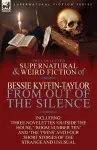 The Collected Supernatural and Weird Fiction of Bessie Kyffin-Taylor-From Out of the Silence-Three Novelettes 'Outside the House, ' 'Room Number Ten' cover