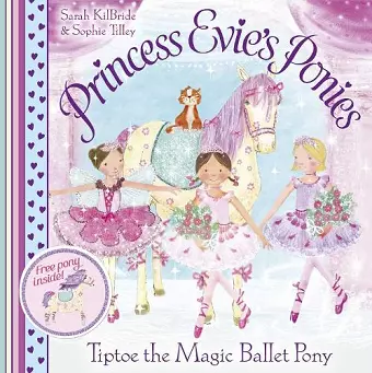 Princess Evie's Ponies: Tiptoe the Magic Ballet Pony cover