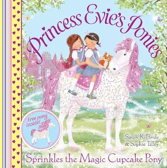 Princess Evie's Ponies: Sprinkles the Magic Cupcake Pony cover