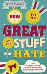 How to Be Great at The Stuff You Hate cover