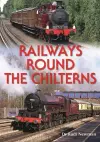 Railways Round the Chilterns cover