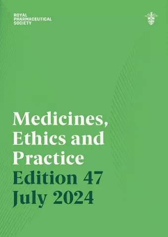 Medicines, Ethics and Practice Edition 47 cover