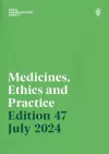 Medicines, Ethics and Practice Edition 47 cover