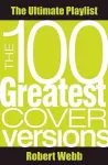 The 100 Greatest Cover Versions cover