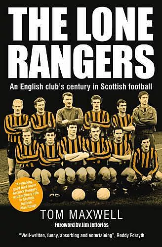 Lone Rangers: An English Club's Century in Scottish Football cover