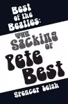 Best of the Beatles: The Sacking of Pete Best cover