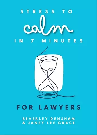 Stress to Calm in 7 Minutes for Lawyers cover