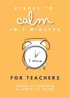 Stress to Calm in 7 Minutes for Teachers cover