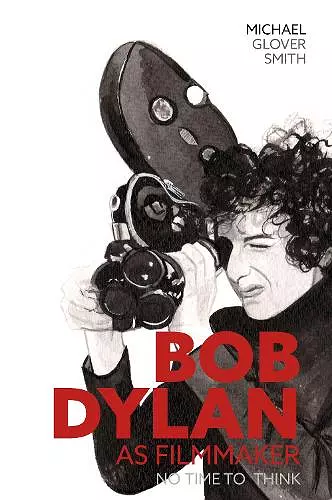 Bob Dylan as Filmmaker cover