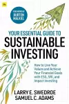 Your Essential Guide to Sustainable Investing cover