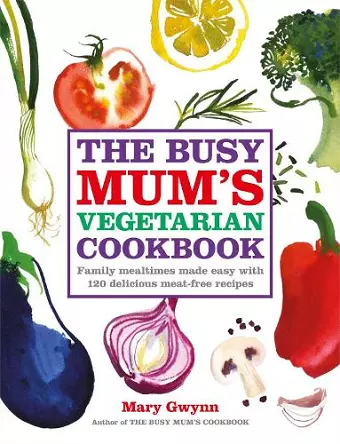 The Busy Mum's Vegetarian Cookbook cover