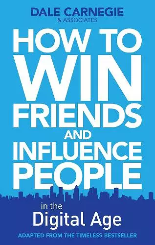 How to Win Friends and Influence People in the Digital Age cover