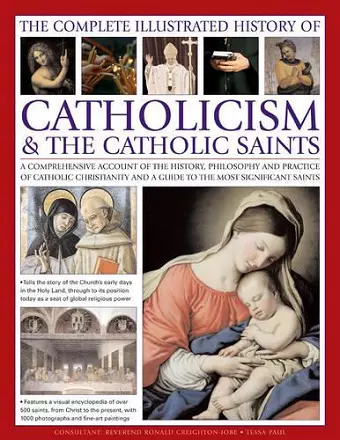 Complete Illustrated History of Catholicism & the Catholic Saints cover