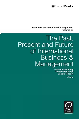 The Past, Present and Future of International Business and Management cover