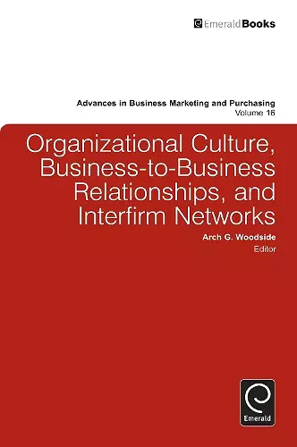 Organizational Culture, Business-to-Business Relationships, and Interfirm Networks cover