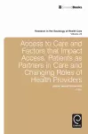 Access To Care and Factors That Impact Access, Patients as Partners In Care and Changing Roles of Health Providers cover