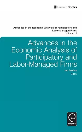 Advances in the Economic Analysis of Participatory and Labor-Managed Firms cover