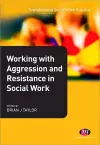 Working with Aggression and Resistance in Social Work cover