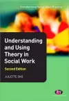 Understanding and Using Theory in Social Work cover