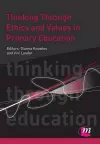 Thinking Through Ethics and Values in Primary Education cover
