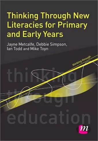 Thinking Through New Literacies for Primary and Early Years cover