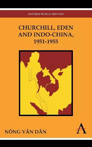 Churchill, Eden and Indo-China, 1951-1955 cover