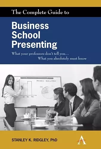 The Complete Guide to Business School Presenting cover