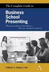 The Complete Guide to Business School Presenting cover