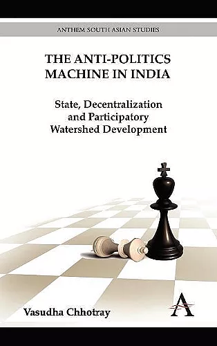 The Anti-Politics Machine in India cover