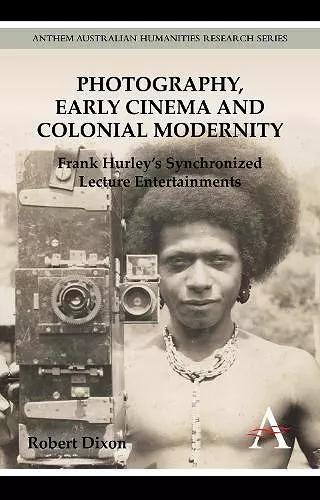 Photography, Early Cinema and Colonial Modernity cover