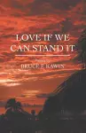 Love If We Can Stand It cover