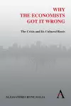 Why the Economists Got It Wrong cover